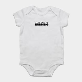 Id rather be Running Baby Bodysuit